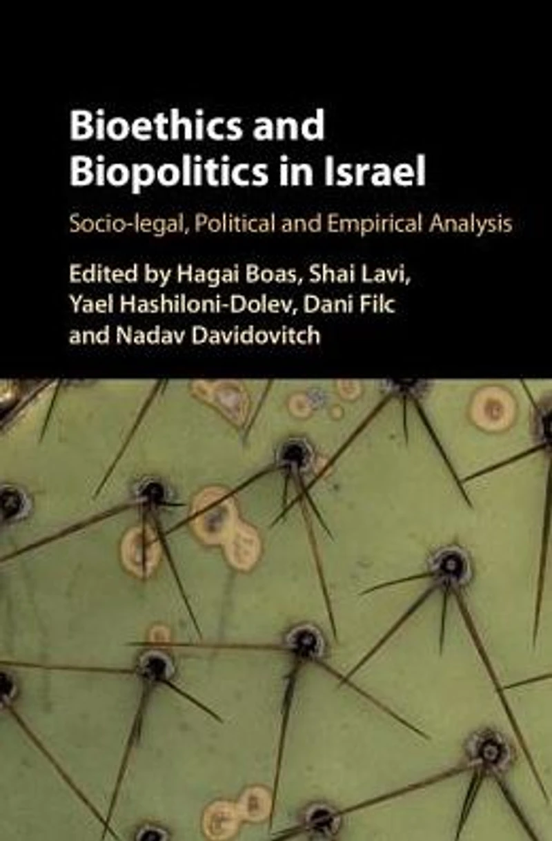 Bioethics and Biopolitics Israel: Socio-legal, Political, Empirical Analysis