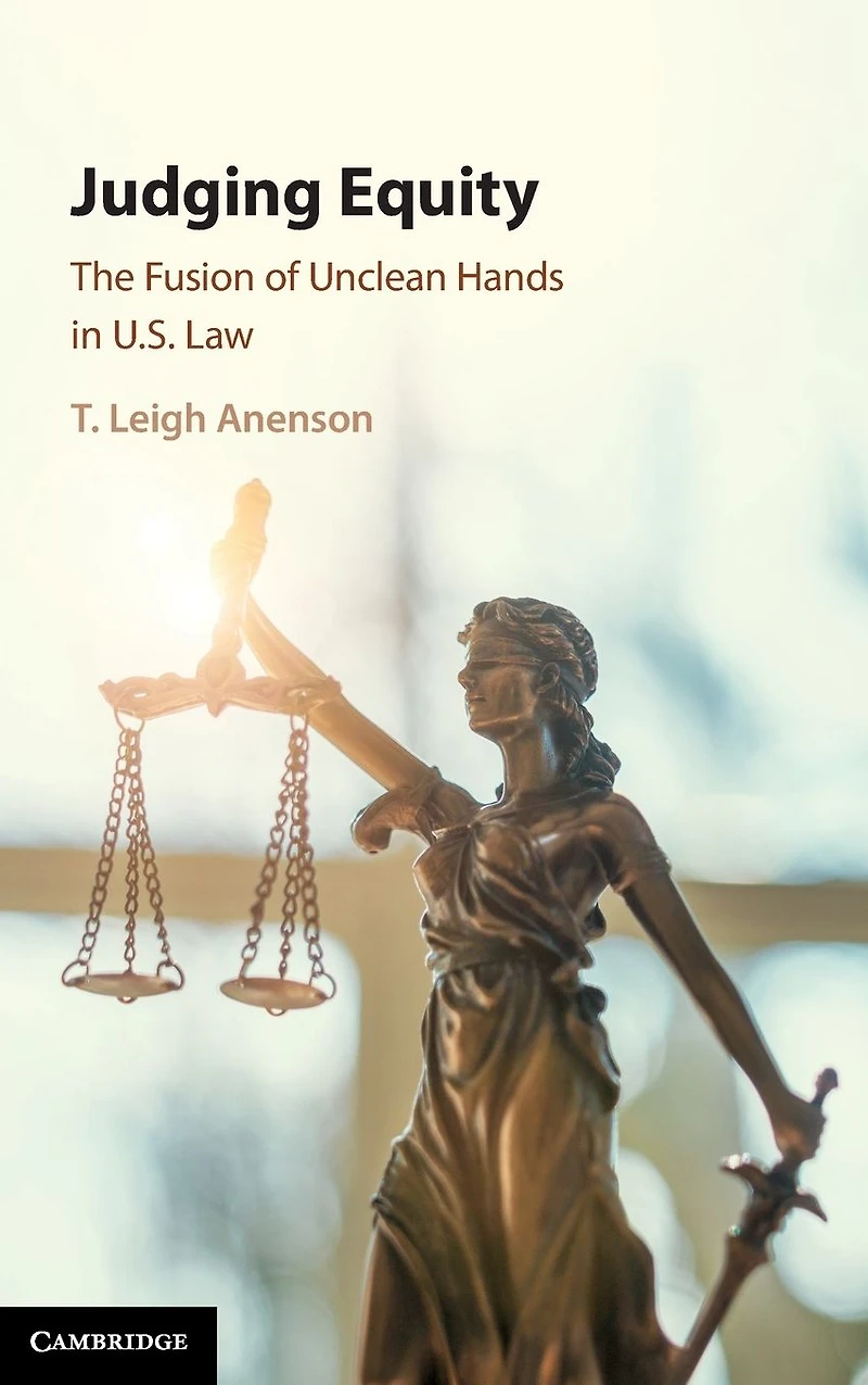 Judging Equity: The Fusion of Unclean Hands U.S. Law