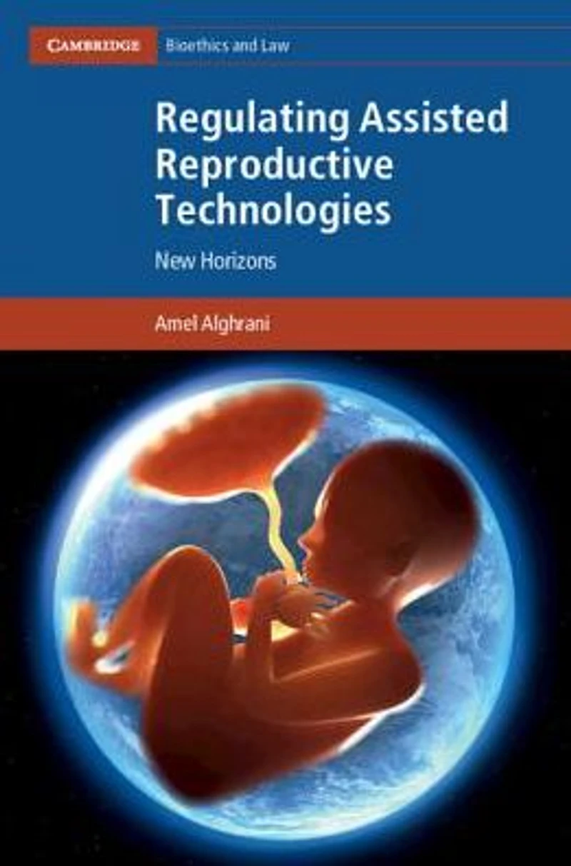 Regulating Assisted Reproductive Technologies: New Horizons