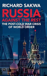 Russia Against The Rest: Post-Cold War Crisis of World Order