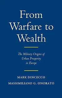 From Warfare to Wealth: The Military Origins of Urban Prosperity Europe
