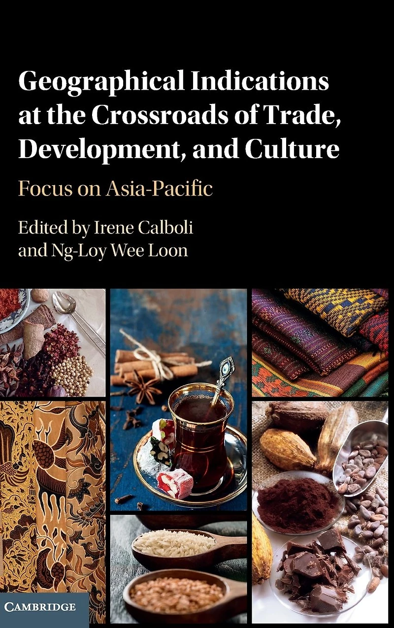 Geographical Indications at the Crossroads of Trade, Development, and Culture: Focus on Asia-Pacific