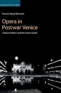 Opera Postwar Venice: Cultural Politics and the Avant-Garde