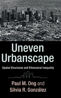 Uneven Urbanscape: Spatial Structures and Ethnoracial Inequality