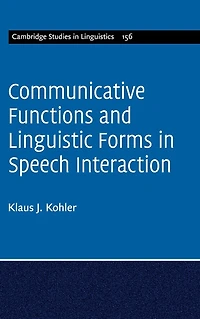 Communicative Functions and Linguistic Forms Speech Interaction: Volume 156