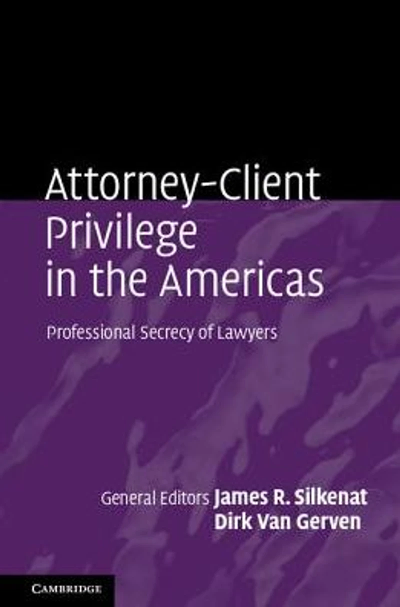 Attorney-Client Privilege the Americas: Professional Secrecy of Lawyers
