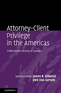 Attorney-Client Privilege the Americas: Professional Secrecy of Lawyers