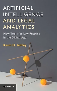 Artificial Intelligence and Legal Analytics: New Tools for Law Practice the Digital Age