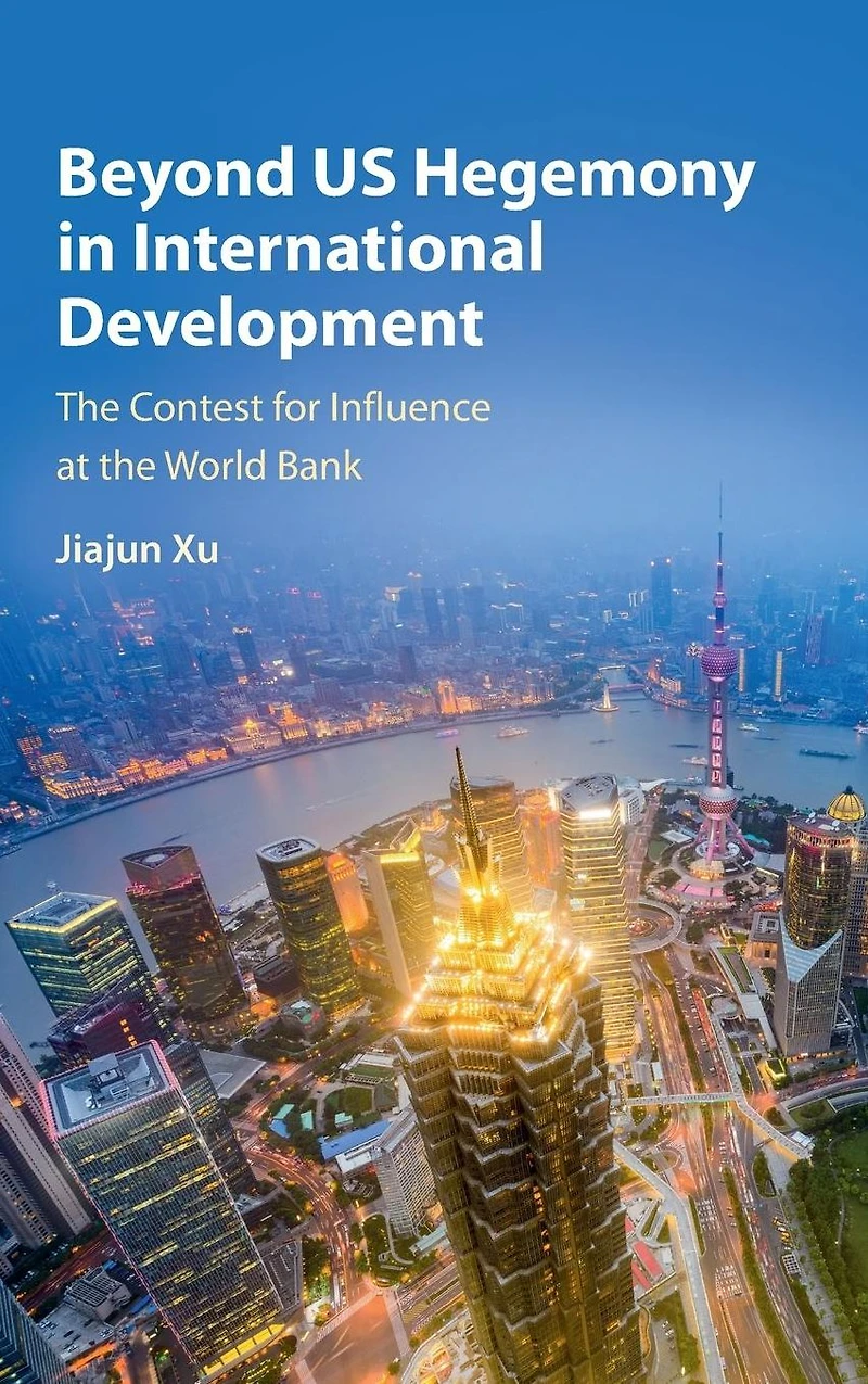 Beyond US Hegemony International Development: the Contest for Influence at World Bank