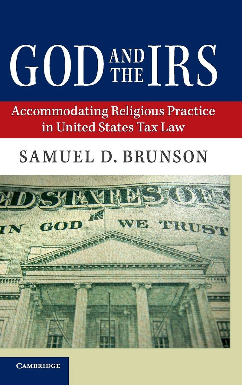 God and the IRS: Accommodating Religious Practice United States Tax Law