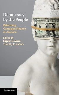 Democracy by the People: Reforming Campaign Finance America