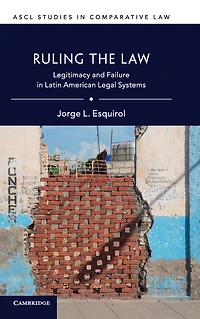 Ruling the Law: Legitimacy and Failure Latin American Legal Systems