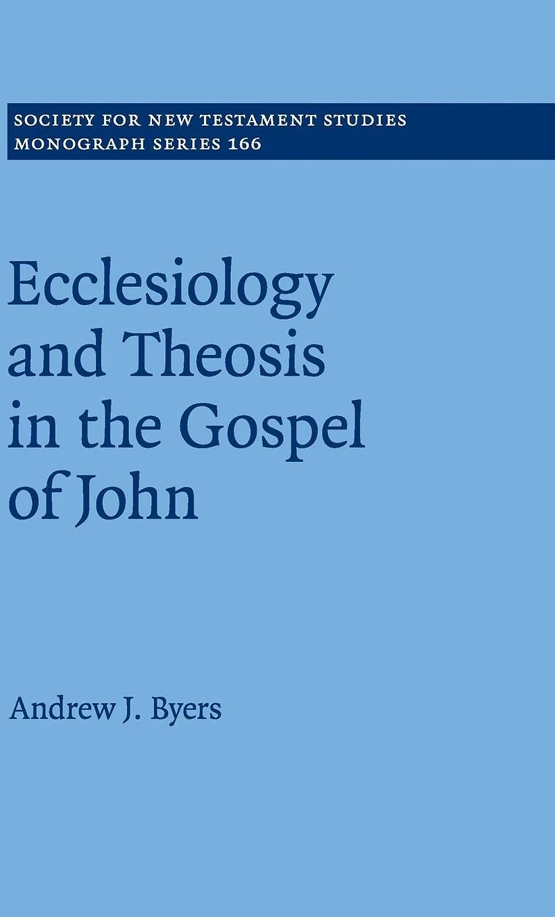 Ecclesiology and Theosis the Gospel of John