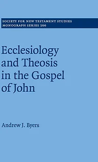 Ecclesiology and Theosis the Gospel of John