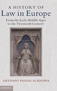 A History of Law Europe: From the Early Middle Ages to Twentieth Century