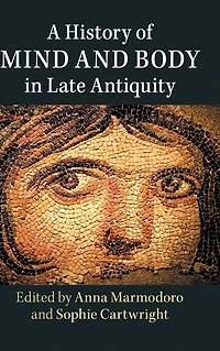 A History of Mind and Body Late Antiquity
