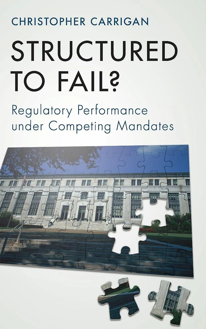 Structured to Fail?: Regulatory Performance under Competing Mandates