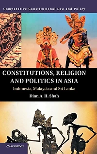 Constitutions, Religion and Politics Asia: Indonesia, Malaysia Sri Lanka