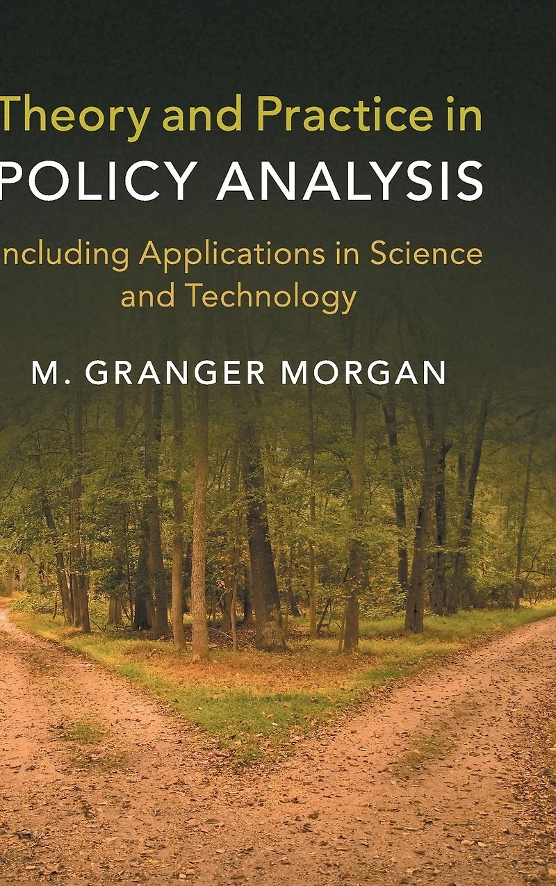 Theory and Practice Policy Analysis: Including Applications Science Technology