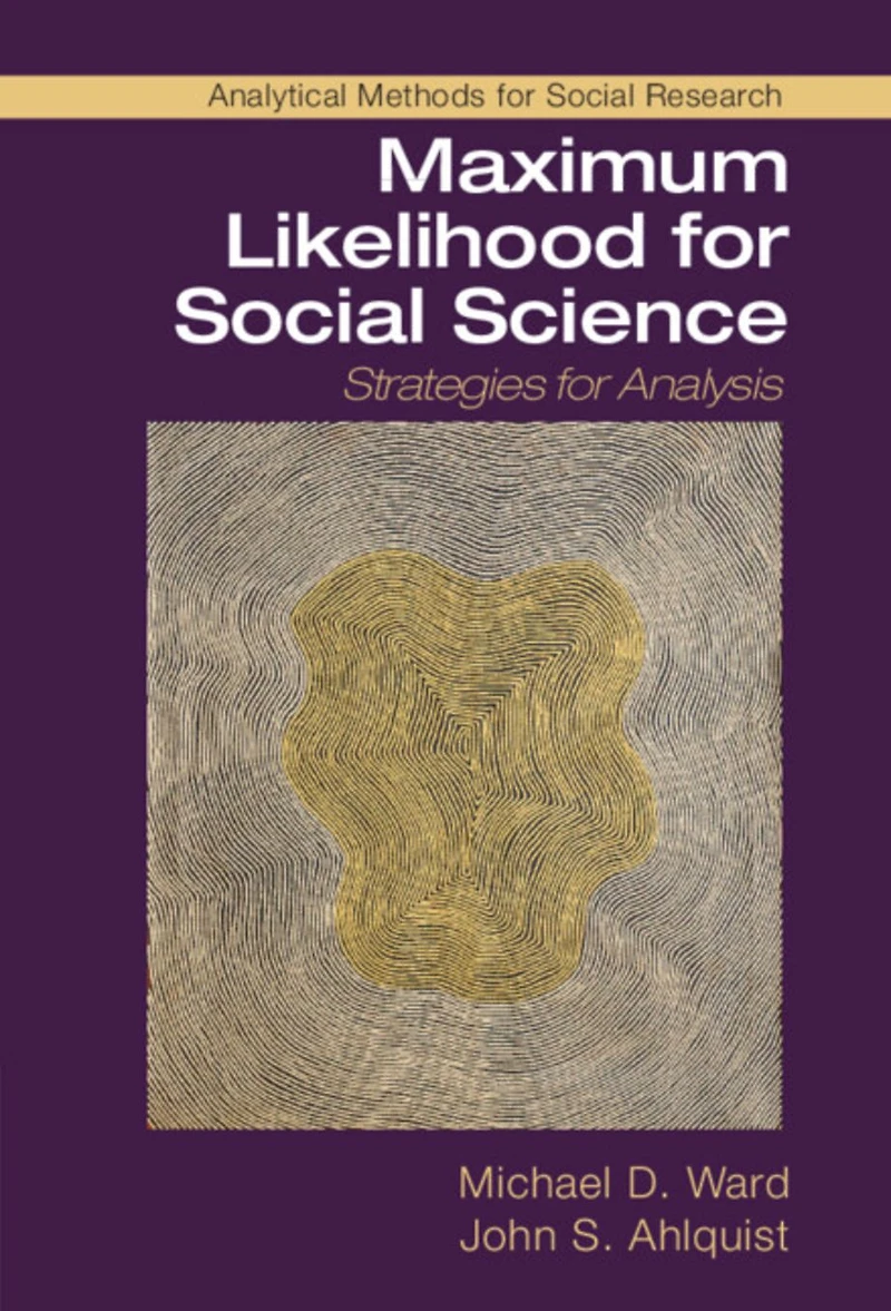 Maximum Likelihood for Social Science: Strategies Analysis