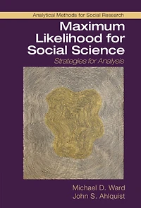 Maximum Likelihood for Social Science: Strategies Analysis