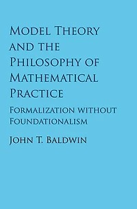 Model Theory and the Philosophy of Mathematical Practice: Formalization without Foundationalism