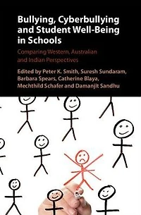 Bullying, Cyberbullying and Student Well-Being Schools: Comparing European, Australian Indian Perspectives