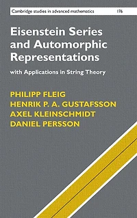 Eisenstein Series and Automorphic Representations: With Applications in String Theory