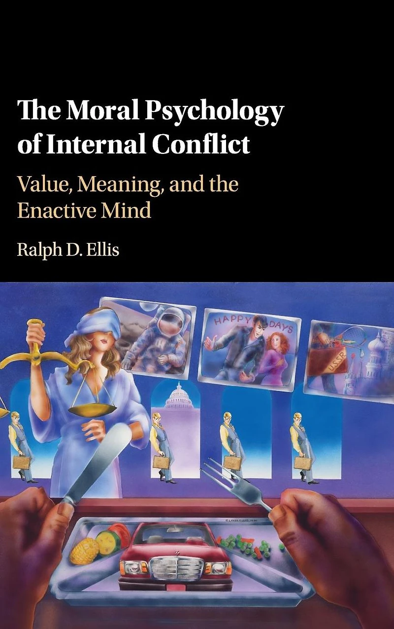 the Moral Psychology of Internal Conflict: Value, Meaning, and Enactive Mind