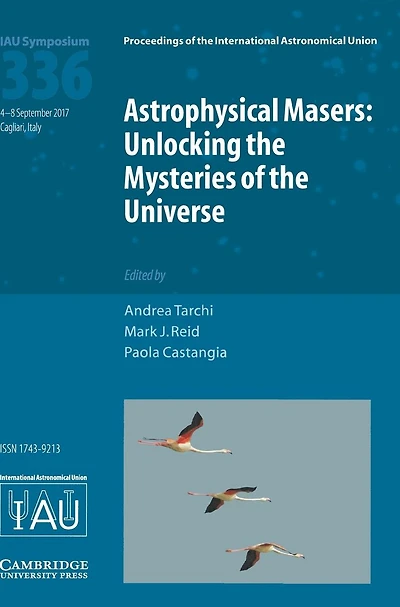 Astrophysical Masers (IAU S336): Unlocking the Mysteries of the Universe