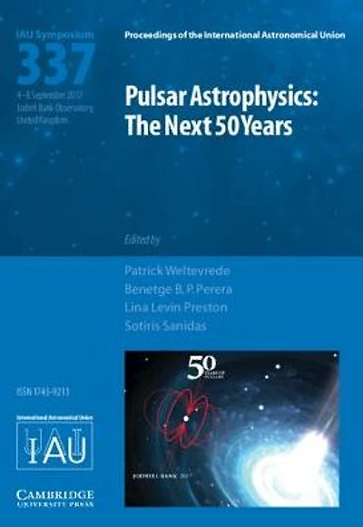 Pulsar Astrophysics (IAU S337): The Next 50 Years