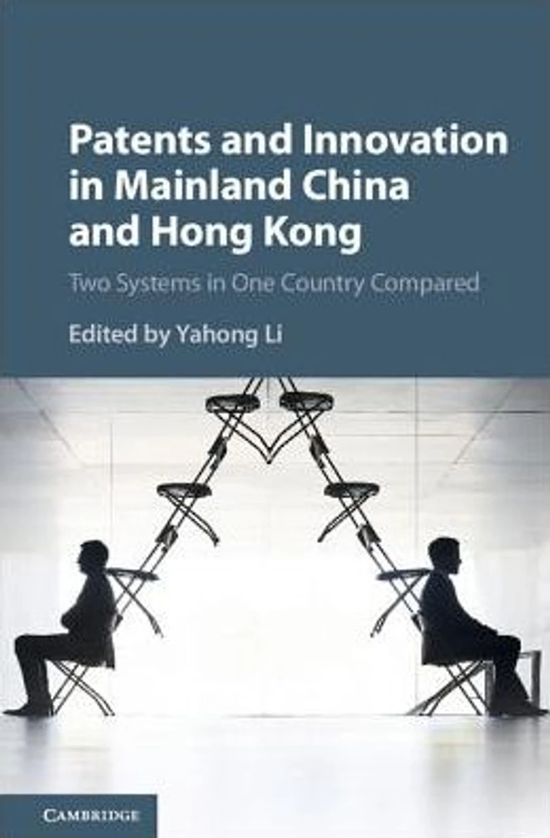 Patents and Innovation Mainland China Hong Kong: Two Systems One Country Compared