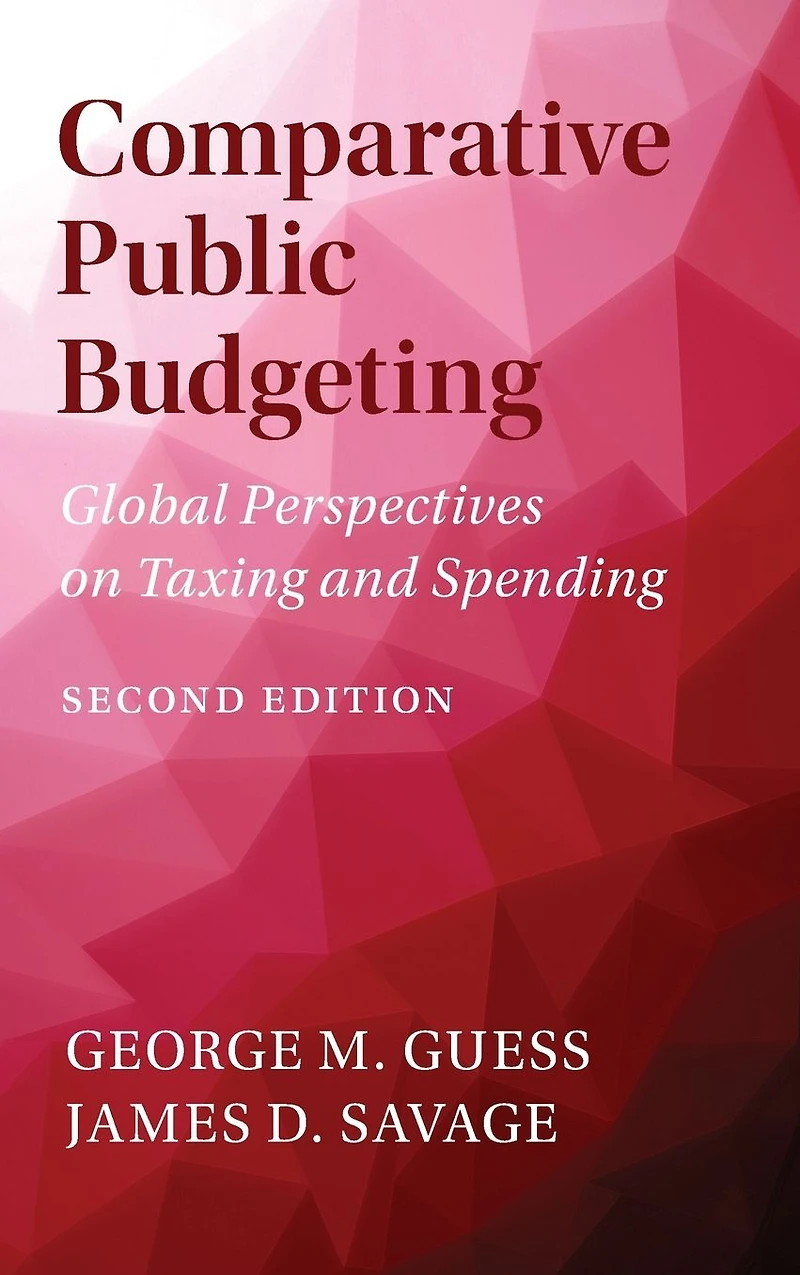 Comparative Public Budgeting: Global Perspectives on Taxing and Spending