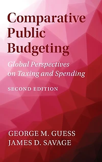 Comparative Public Budgeting: Global Perspectives on Taxing and Spending