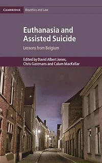 Euthanasia and Assisted Suicide: Lessons from Belgium