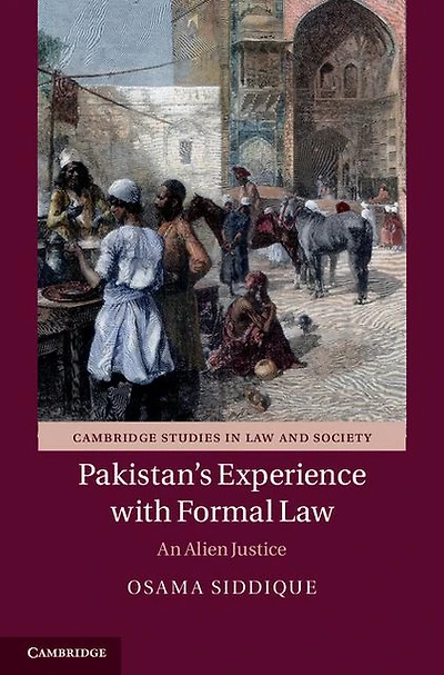 Pakistan's Experience with Formal Law: An Alien Justice