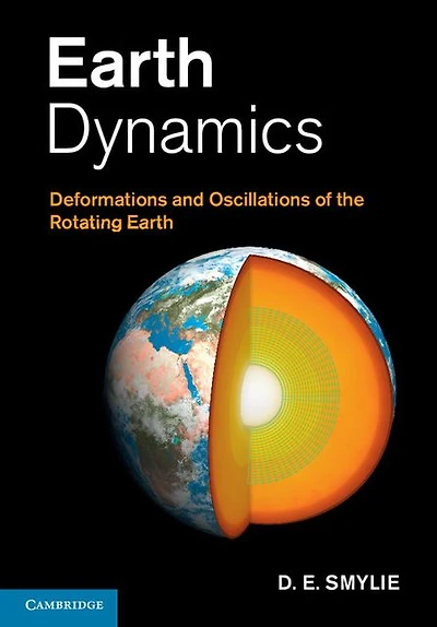 Earth Dynamics: Deformations and Oscillations of the Rotating