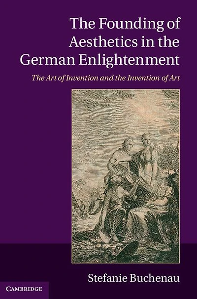 the Founding of Aesthetics German Enlightenment: Art Invention and