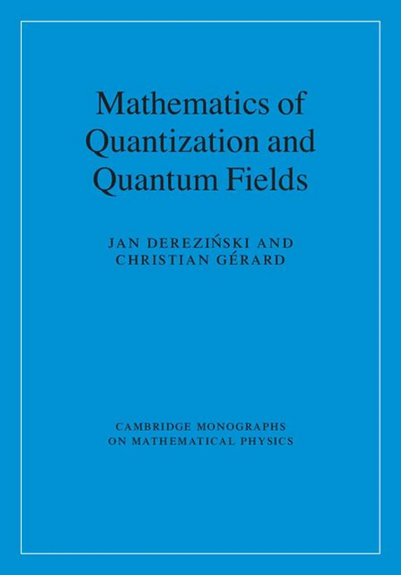 Mathematics of Quantization and Quantum Fields