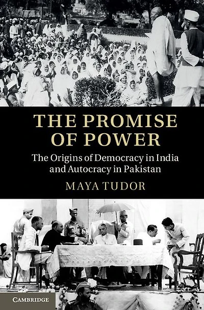 The Promise of Power: Origins Democracy India and Autocracy Pakistan