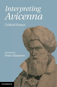 Interpreting Avicenna: Critical Essays