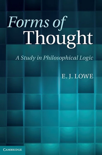 Forms of Thought: A Study Philosophical Logic
