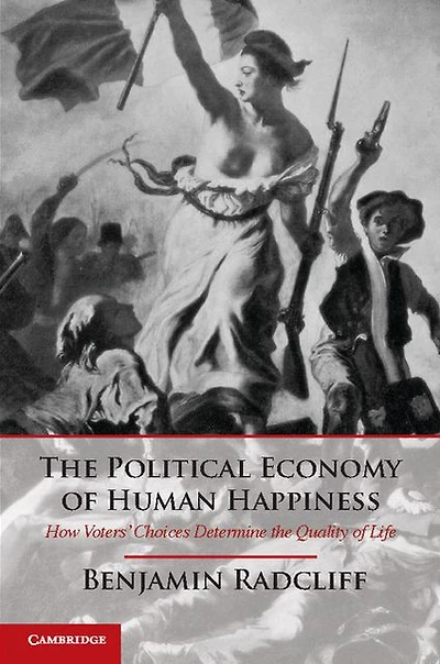 the Political Economy of Human Happiness: How Voters' Choices Determine Quality Life
