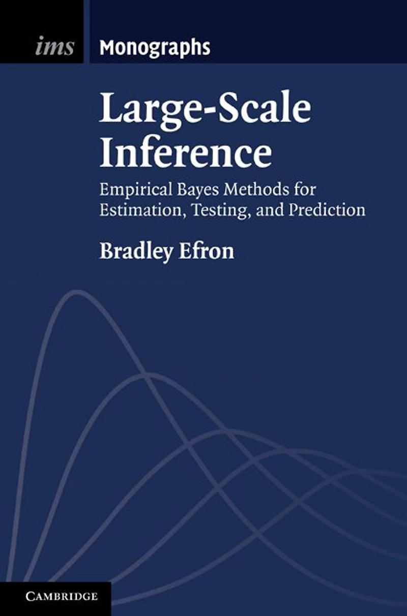 Large-Scale Inference: Empirical Bayes Methods for Estimation, Testing, and Prediction