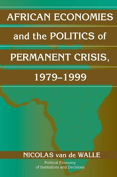 African Economies and the Politics of Permanent Crisis, 1979-1999