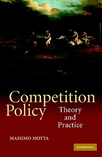 Competition Policy: Theory and Practice