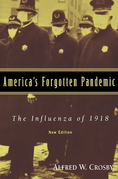 America's Forgotten Pandemic: The Influenza of 1918