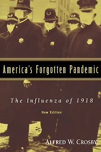 America's Forgotten Pandemic: The Influenza of 1918