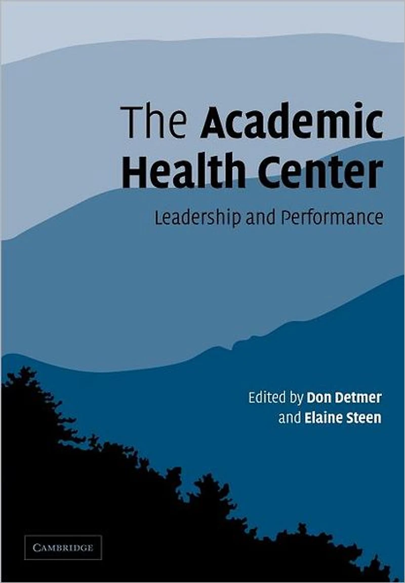 The Academic Health Center: Leadership and Performance