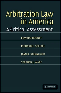 Arbitration Law America: A Critical Assessment